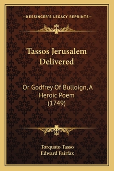 Paperback Tassos Jerusalem Delivered: Or Godfrey Of Bulloign, A Heroic Poem (1749) Book