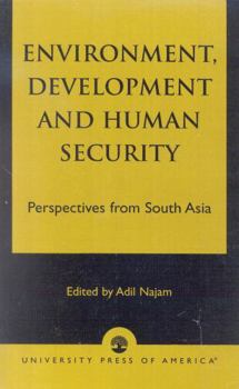 Paperback Environment, Development and Human Security: Perspectives from South Asia Book