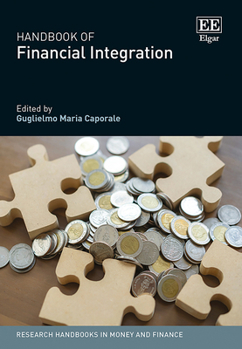 Hardcover Handbook of Financial Integration (Research Handbooks in Money and Finance series) Book