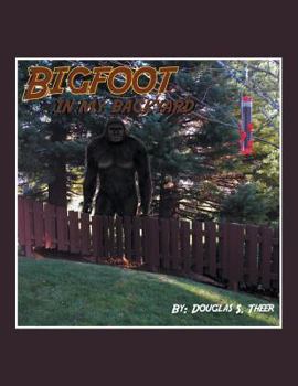 Paperback Bigfoot in My Backyard Book