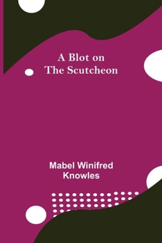 Paperback A Blot on the Scutcheon Book