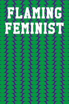 Flaming Feminist: Graph Paper Notebook 6”x9” 120 Pages