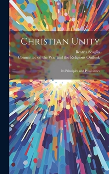 Hardcover Christian Unity: Its Principles and Possibilities Book