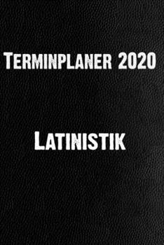 Terminplaner 2020 Latinistik: Schlichter Kalender f?r Studium und Beruf