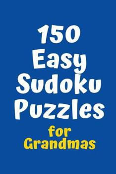 Paperback 150 Easy Sudoku Puzzles for Grandmas Book