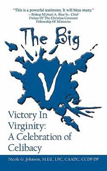 Paperback The Big V Victory In Virginity: A Celebration of Celibacy Book