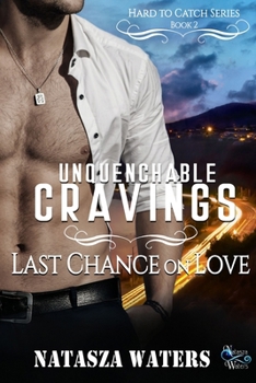Paperback Unquenchable Cravings: Last Chance on Love Book