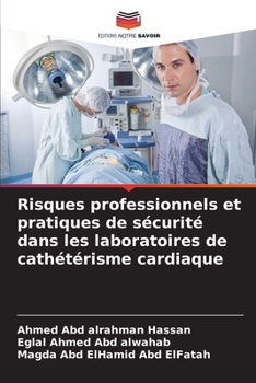 Paperback Risques professionnels et pratiques de sécurité dans les laboratoires de cathétérisme cardiaque [French] Book