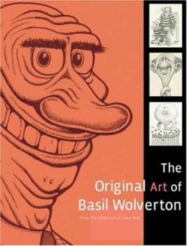 The Original Art of Basil Wolverton (Last Gasp)