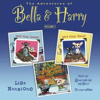 Audio CD The Adventures of Bella & Harry, Vol. 1: Let's Visit Paris!, Let's Visit London!, and Christmas in New York City! Book