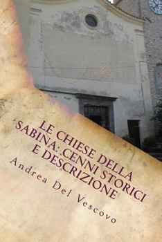 Paperback Le chiese della Sabina: cenni storici e descrizione: Vol. VII [Italian] Book