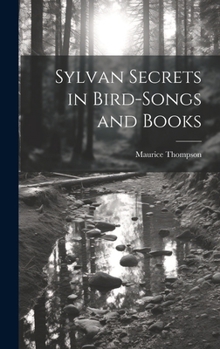 Hardcover Sylvan Secrets in Bird-Songs and Books Book