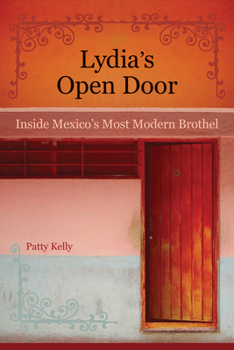 Paperback Lydia's Open Door: Inside Mexico's Most Modern Brothel Book