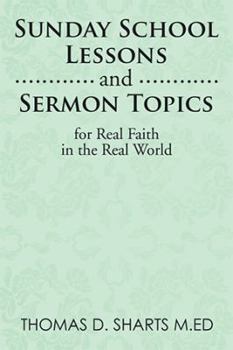 Hardcover Sunday School Lessons and Sermon Topics for Real Faith in the Real World Book