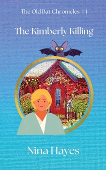 Paperback The Kimberly Killing: The Old Bat Chronicles Book 1 Book