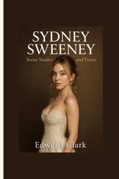 Paperback Sydney Sweeney: Scene Stealer - Fearless and Fierce Book