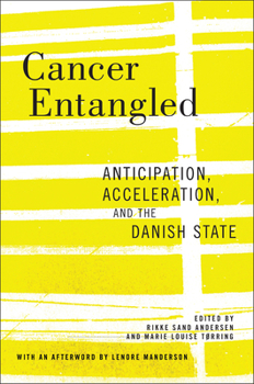 Paperback Cancer Entangled: Anticipation, Acceleration, and the Danish State Book