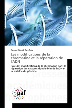 Paperback Les modifications de la chromatine et la réparation de l'ADN [French] Book