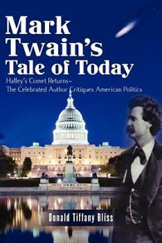 Paperback Mark Twain's Tale of Today: Halley's Comet Returns--The Celebrated Author Critiques American Politics Book