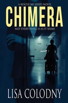 Chimera (A Rescue Me Series Novel) - Book #1 of the Rescue Me