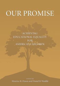Paperback Our Promise: Achieving Educational Equality for America's Children: Selected Essays and Articles Book