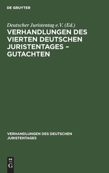 Hardcover Verhandlungen Des Vierten Deutschen Juristentages - Gutachten [German] Book
