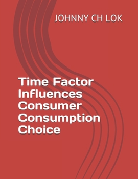 Paperback Time Factor Influences Consumer Consumption Choice Book