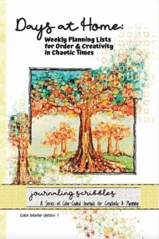 Days at Home: Weekly Planning Lists for Order & Creativity in Chaotic Times - Book  of the Journaling Scribbles