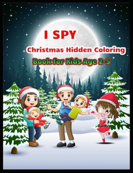 I SPY Christmas Hidden Coloring Book for Kids Age 2-5: Hidden Coloring Book
