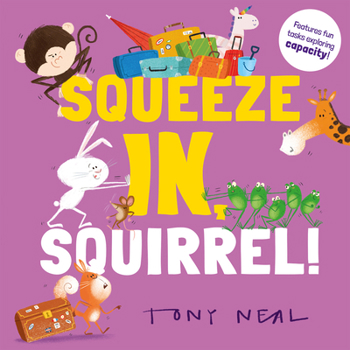 Paperback Squeeze In, Squirrel!: Volume 3 Book
