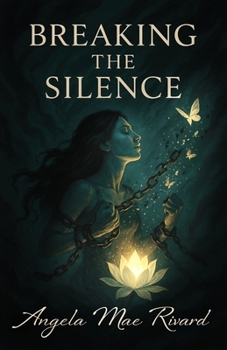 Paperback Breaking the Silence: From Shattered to Whole-A Story in Verse Book