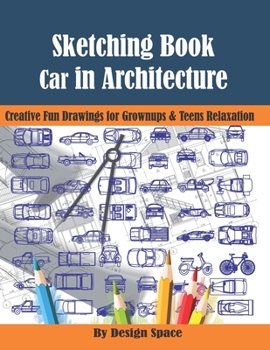 Paperback Sketching Book. Car in Architecture: Creative Fun Drawings for Grownups & Teens Relaxation Book