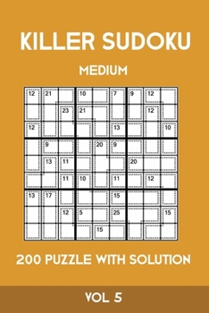 Paperback Killer Sudoku Medium 200 Puzzle WIth Solution Vol 5: Advanced Puzzle Sumdoku Book,9x9, 2 puzzles per page Book