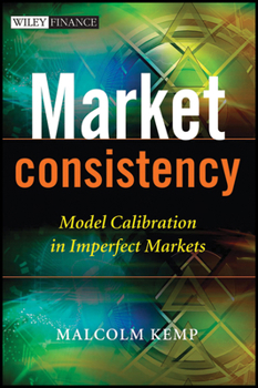 Market Consistency: Model Calibration in Imperfect Markets