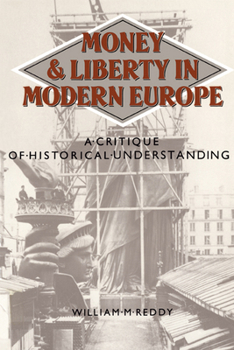 Paperback Money and Liberty in Modern Europe: A Critique of Historical Understanding Book