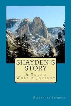 Paperback Shayden's Story: A Young Wolf's Journey Book
