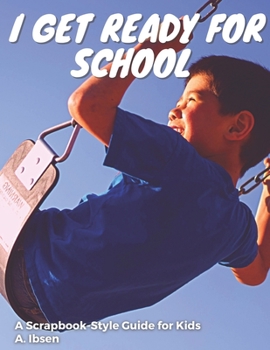 Paperback I Get Ready For School: A Scrapbook-Style Guide for Kids Book