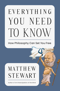 Hardcover Everything You Need to Know: How Philosophy Can Set You Free Book