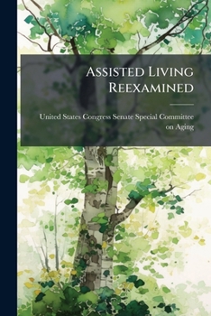 Assisted Living Reexamined: Developing Policy and Practices to Ensure Quality Care