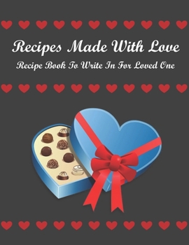 Paperback My Recipe Book Perfect Gift for Valentines Day: Recipe Book to Write In, Collect Your Favorite Recipes in Your Own Cookbook, 120 - Recipe Journal and Book