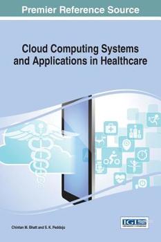 Hardcover Cloud Computing Systems and Applications in Healthcare Book
