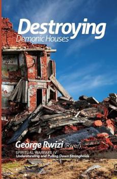 Paperback DESTROYING DEMONIC HOUSES - Understanding and Pulling Down Strongholds Book