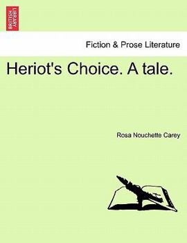 Heriot's Choice. A tale. Vol. II