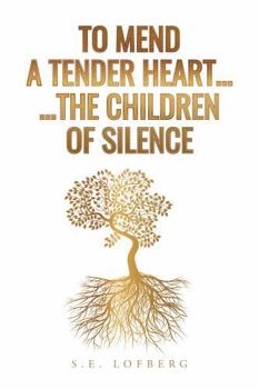 Paperback To Mend a Tender Heart... The Children of Silence Book