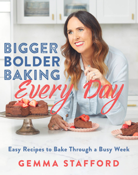 Hardcover Bigger Bolder Baking Every Day: Easy Recipes to Bake Through a Busy Week Book