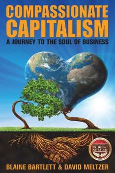 Paperback Compassionate Capitalism: A Journey to the Soul of Business Book