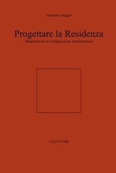 Paperback Progettare la Residenza. Dissertazione in Composizione Architettonica [Italian] Book