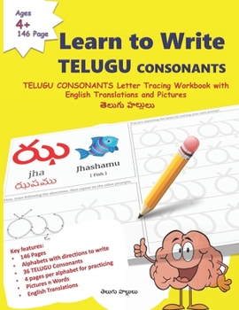 Paperback Learn to Write TELUGU CONSONANTS: Telugu Varnamala (consonants) Words TELUGU CONSONANTS Letter Tracing Workbook with English Translations and Pictures Book