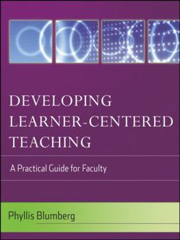 Paperback Developing Learner-Centered Teaching: A Practical Guide for Faculty Book