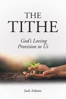 Paperback The Tithe: God's Loving Provision to Us Book